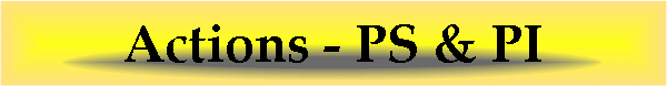 Actions - PS & PI