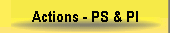 Actions - PS & PI