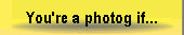 You're a photog if...
